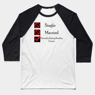 Mentally Dating Bradley Cooper Baseball T-Shirt